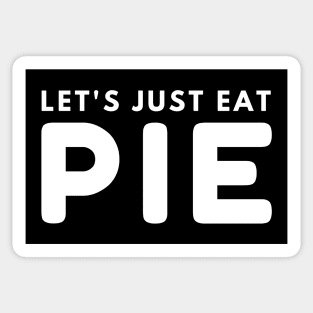 Let's Just Eat Pie Sticker
